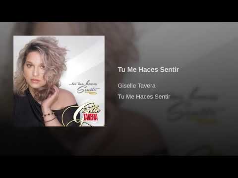 Giselle Tavera  Tu Me Haces Sentir