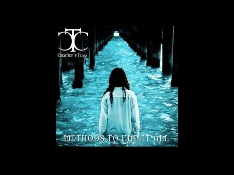 Creation's Tears   Methods To End It All (Full Album)