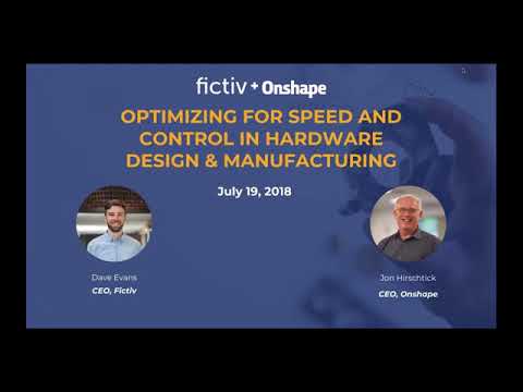 Optimizing for Speed and Control in Hardware Design & Manufacturing: Fictiv & Onshape | Webinar