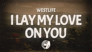 Westlife - I Lay My Love On You (Lyrics)