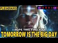 𝐓𝐎𝐌𝐎𝐑𝐑𝐎𝐖 𝐢𝐬 𝐓𝐡𝐞 𝐁𝐈𝐆 𝐃𝐀𝐘!! "Pleiads 𝐢𝐬 𝐒𝐞𝐧𝐝𝐢𝐧𝐠 𝐘𝐨𝐮 𝐓𝐡𝐢𝐬 𝐌𝐞𝐬𝐬𝐚𝐠𝐞 𝐓𝐨𝐝𝐚𝐲!" 𝐈 𝐇𝐎𝐏𝐄 𝐓𝐇𝐈𝐒 𝐅𝐈𝐍𝐃𝐒 𝐘𝐎𝐔!! (15)