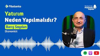 Barış Soydan’la Yatırım - Yatırım Neden Yapılmalıdır?