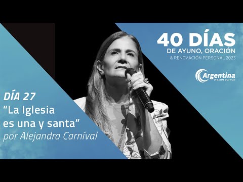 Día 27, 40 Días de Ayuno y Oración 2023 | Alejandra Carníval (LSA)