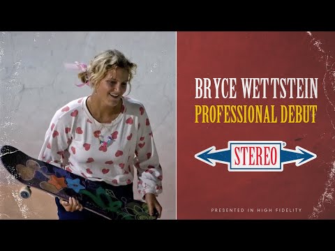 Bryce Wettstein's "Stereo" Part