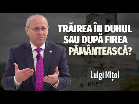 Luigi Mițoi - Trăirea în Duhul sau după firea pământească? | PREDICĂ 2025