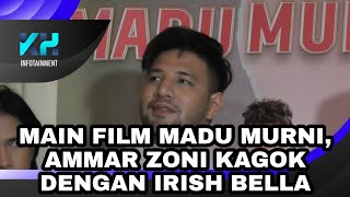 Download lagu BERMAIN DALAM FILM MADU MURNI, AMMAR ZONI SEMPAT KAGOK DENGAN IRISH BELLA mp3