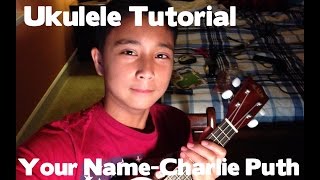 Ukulele Tutorial: Your Name-Charlie Puth