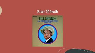 River Of Death - Bill Monroe \u0026 His Blue Grass Boys