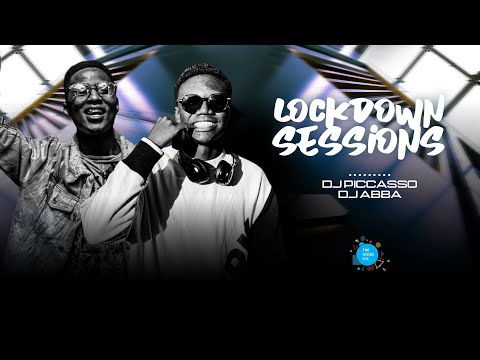 The Lockdown Sessions ft Dj Piccasso & Dj Abba