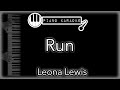 Run - Leona Lewis - Piano Karaoke Instrumental