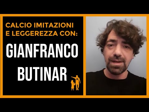 GIANFRANCO BUTINAR: CALCIO, IMITAZIONI E LEGGEREZZA. - DIRETTA IGTV CALCIO TOTALE