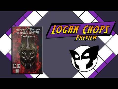 Logan Chops Preview - Cursed Empire: Heroes of Thargos Card Game (Kickstarter Preview)