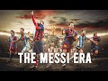 The Messi Era