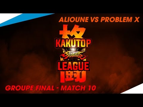 Kakutop League IV [Groupe FInale - Match 10] Alioune VS Problem X