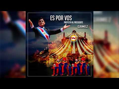 Gamez - Es por vos (Protesta al Presidente de Costa Rica) #presidente #Manifestación #protesta