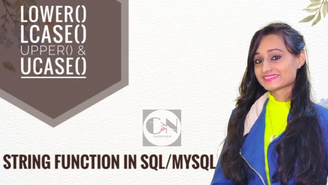 LOWER(),LCASE(),UPPER() & UCASE String functions in SQL/MySQL||MySQL Tutorial Series||Code With Neha