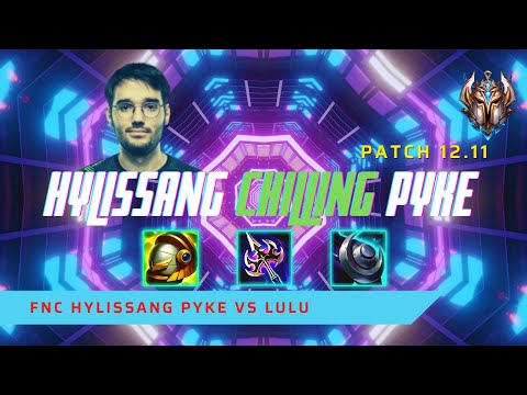 HYLISSANG CHILLING PYKE FT. COMP! - FNC Hylissang Plays Pyke Support vs Lulu! | LoL Patch 12.11