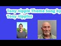 Tony Nipples Theme Song By Tony Nipples Music Video