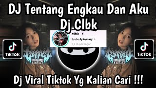 Download lagu DJ TENTANG ENGKAU DAN AKU YANG DULU PERNAH ADA CINTA DIANTAR KITA • CLBK VIRAL TIKTOK 2026 mp3