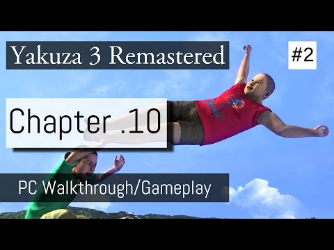 Chapter 10 PART 2 - TAICHI KICK! l Yakuza 3 Remastered PC Gameplay Walkthrough