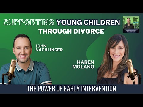 Supporting Young Children Through Divorce: The Power of Early Intervention with Dr. Karen Molano