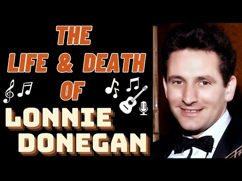 The Life & Death of LONNIE DONEGAN
