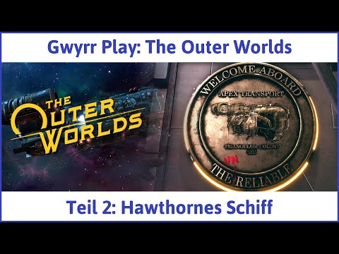 The Outer Worlds deutsch Teil 2 - Hawthornes Schiff Let's Play