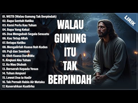 WGTB (Walau Gunung Tak Berpindah) - PUJIAN PALING MENYENTUH HATI | LAGU ROHANI TERBARU 2026 (LIRIK)
