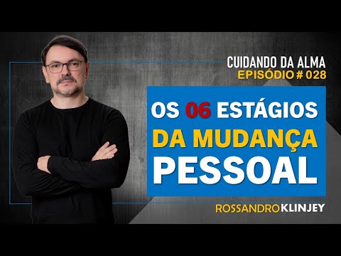 Rossandro Klinjey - Os 06 estágios da mudança pessoal