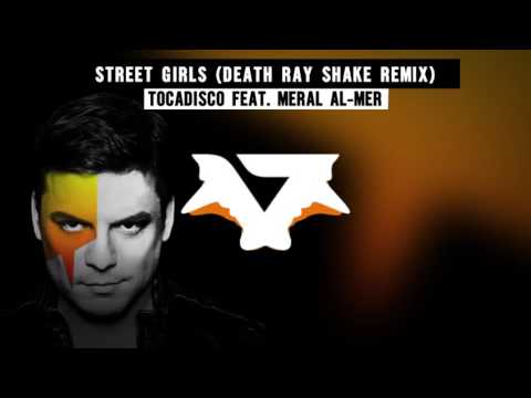 Tocadisco feat. Meral Al-Mer - Street girls (Death Ray Shake Remix)