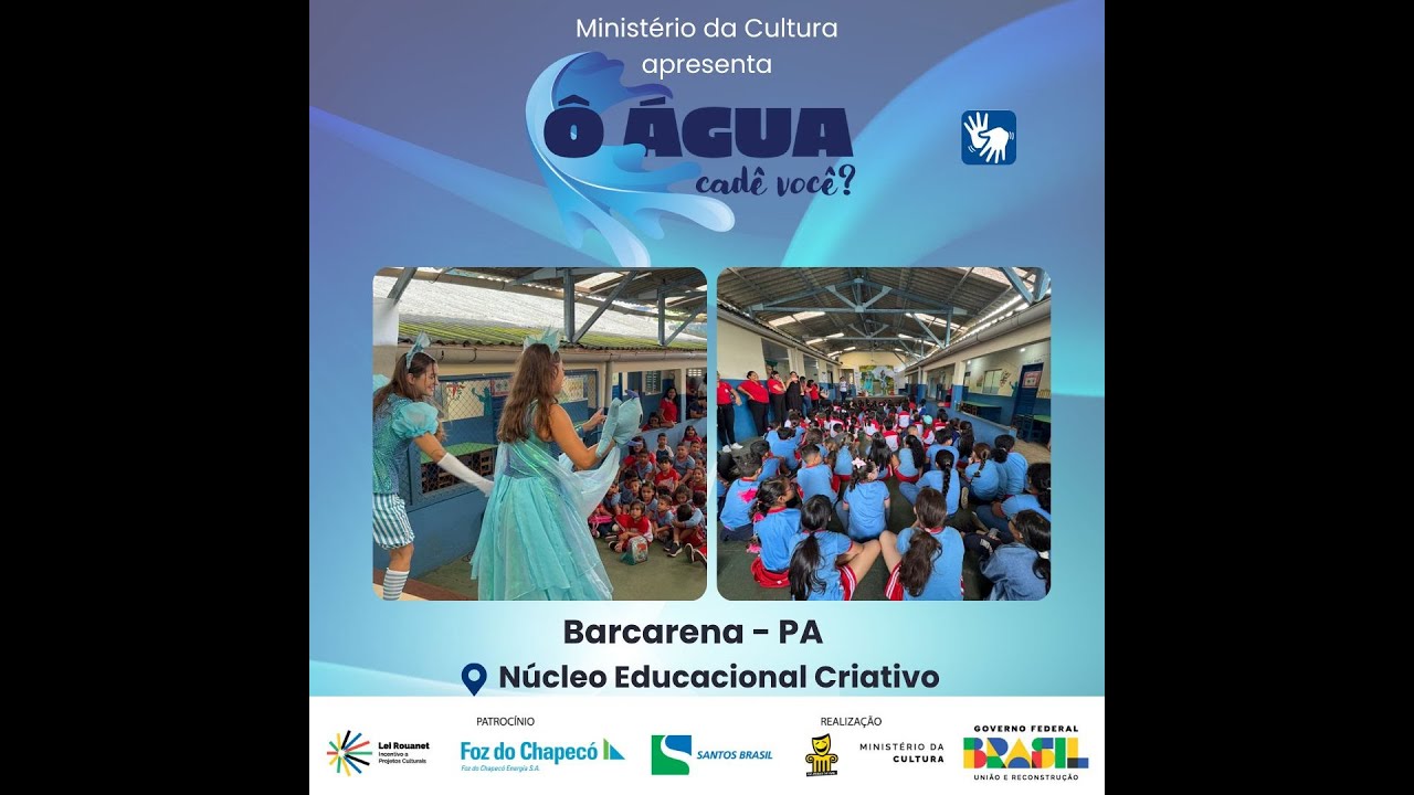 Ô ÁGUA, CADÊ VOCÊ? em Barcarena, PA - Núcleo Educacional Criativo