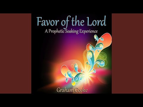 Favor of the Lord: A Prophetic Soaking Experience