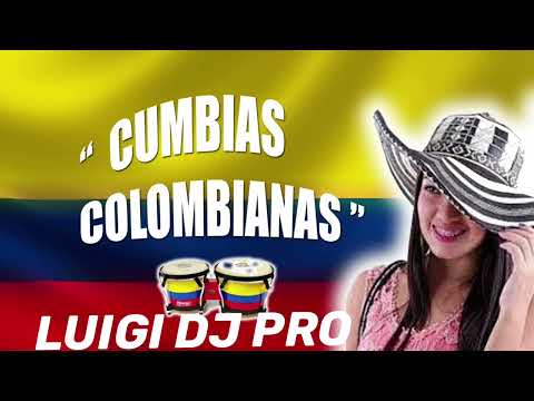 CUMBIAS COLOMBIANA MIX LUIGI DJ PRO