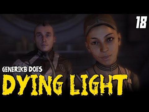 DYING LIGHT Gameplay EP 18 - "Everybody Backstabbing Me!!!" Walkthrough Review