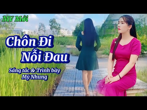 Chôn đi nỗi đau - Mỹ Nhung
