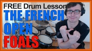 ★ The French Open (Foals) ★ FREE Video Drum Lesson | How To Play SONG (Jack Bevan)