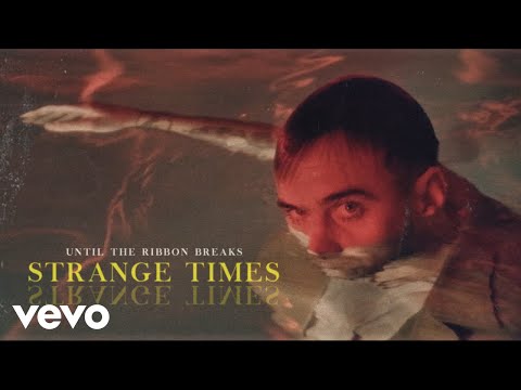 Until The Ribbon Breaks - Strange Times (Official Music Video)