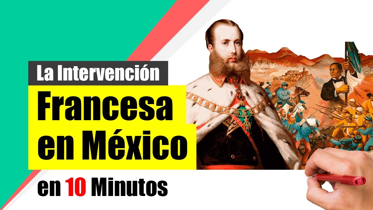 La Segunda Intervención Francesa en México - Resumen | Causas, desarrollo y consecuencias.