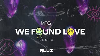 MTG - We Found Love - Rihanna (Remix) Rluz #Rihanna #Mtg #RemixFunk