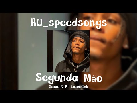 Segunda Mão- Zona 5 Ft Landrick ✨Speed Up✨