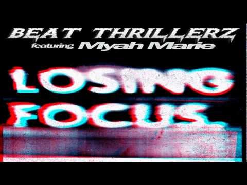 Beat Thrillerz featuring Myah Marie - Losing Focus (Radio Mix)