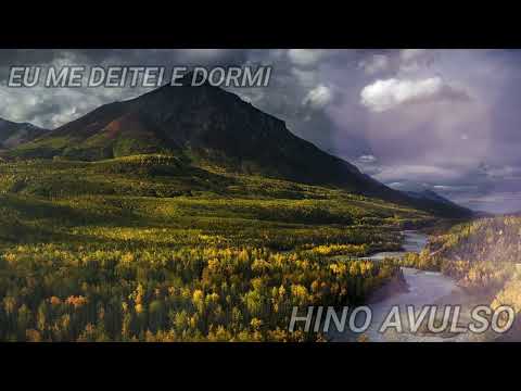 Hino Avulso - EU ME DEITEI E DORMI