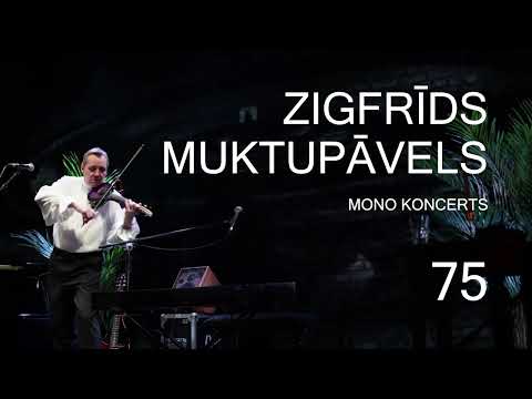ZIGFRĪDS MUKTUPĀVELS 75 | MONO KONCERTS