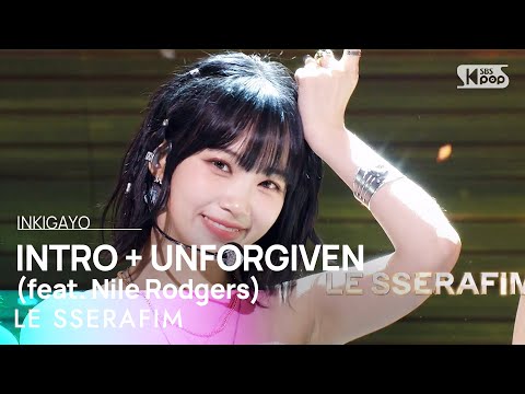 LE SSERAFIM(르세라핌) -  INTRO + UNFORGIVEN (feat. Nile Rodgers) @인기가요 inkigayo 20230507
