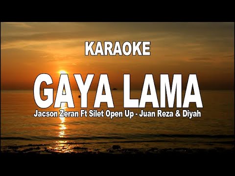 KARAOKE - GAYA LAMA - JACSON ZERAN ft SILET OPEN UP - JUAN REZA &  DIYAH