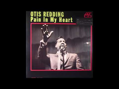 Otis Redding - "Pain In My Heart"