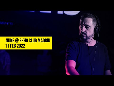 Nuke @ Ekho Club Madrid (11 Feb 2022) - Full Closing set