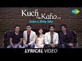 Kuch Na Kaho | Lyrical Video | कुछ ना कहो | SANAM | Lyrical