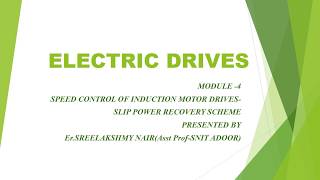 ELECTRIC DRIVES -SLIP POWER RECOVERY SCHEME MODULE 4