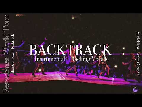 Ariana Grande - thank u, next [Instrumental w/ Backing Vocals] (Sweetener Tour Version)